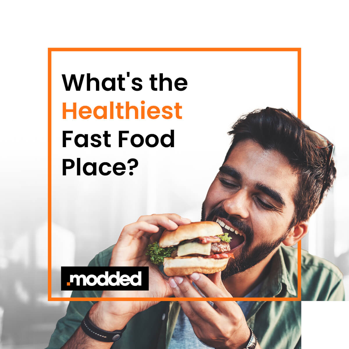 What Is The Healthiest Fast Food Restaurant? | Modded