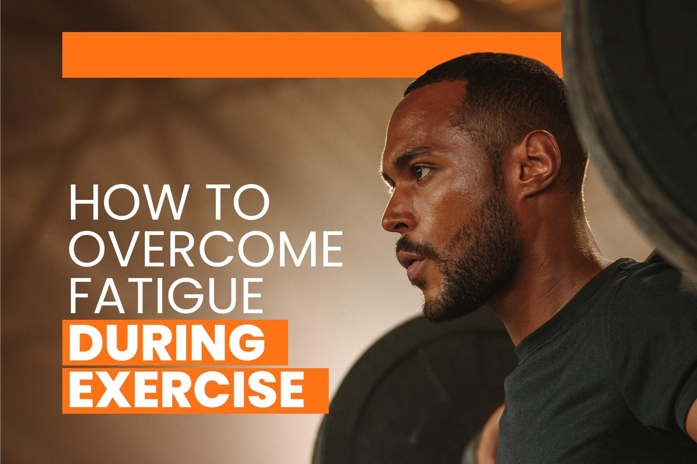 How to overcome fatigue during exercise